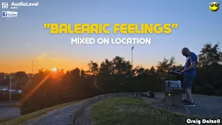 Craig Dalzell | Balearic Feelings (Mixed On Location)