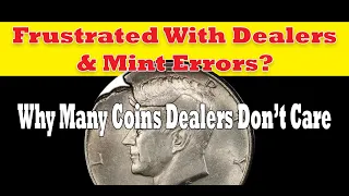 Frustrated? Why Coin Dealers Don't Care About Mint Error Coins?