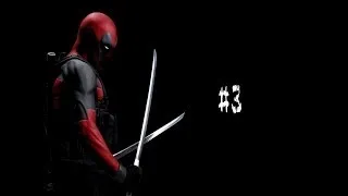 Deadpool - Yeni antrenmanlı adamlar :P | Part 3