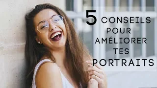 5 CONSEILS PHOTO POUR VITE AMÉLIORER TES PORTRAITS