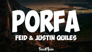 Feid & Justin Quiles – Porfa (Letra)