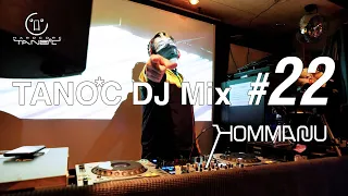 TANO*C DJ MIX #22 / Hommarju