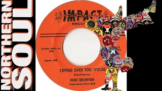 Northern Soul - Duke Browner - Crying Over You (Vocal) - 1966