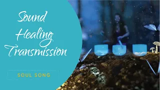Angelic Soul Song: Sound Healing Transmission