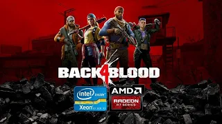 Back 4 Blood : Intel Xeon E3 1231 V3 : AMD R7 360