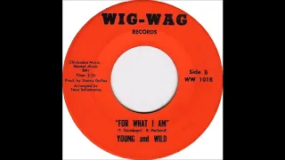 Young And Wild  -  For What I Am