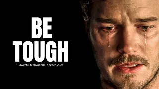 BE TOUGH (TD Jakes, Jim Rohn, Tony Robbins, Jordan Peterson) Best Motivational Speech 2021