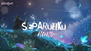 SEPARUH KU 🎶🎧 | Nano (Lyric)