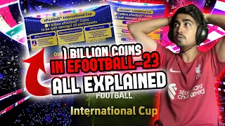 How to get 1 billion coins in eFootball 23|| All explained || eFootball International Cup