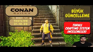 Yeni Devasa Güncelleme| Conan Exiles Testlive Client|CRAFTING STATIONS, THRALL DEĞİŞİKLİKLERİ, LEAK?