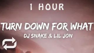 DJ Snake, Lil Jon - Turn Down for What (Lyrics) | 1 HOUR