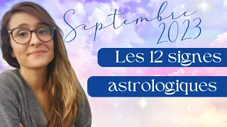 SEPTEMBRE 2023 🔮 12 SIGNES ASTRO | Les énergies de votre mois 🌟