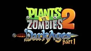Plants vs Zombies 2 Dark Ages Theme Music