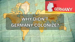 Why was German Colonial Empire so small?