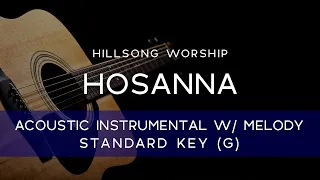 Hillsong Worship - Hosanna (Acoustic Karaoke/Instrumental with Melody) [ORIGINAL KEY - E]