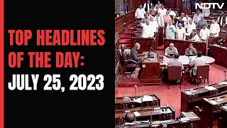 Top Headlines Of The Day: July 25, 2023