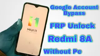 Xiaomi Redmi 8A (M1908C3KI) FRP Unlock or Google Account Bypass || MIUI 11 (Without PC 100% Ok)