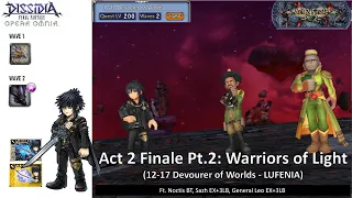 DFFOO GL (Act 2 Finale Pt.2 12-17 Devourer of Worlds LUFENIA) Noctis BT, Sazh, Leo