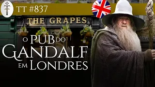 O Pub de Gandalf em Londres | TT 837