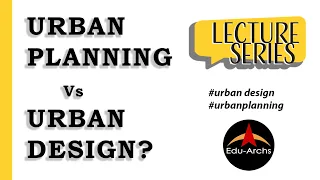 What is Urban Planning and Design | Edu-Archs