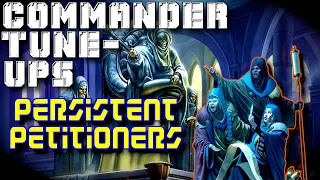 Commander Tune-Ups #11: Persistent Petitioners