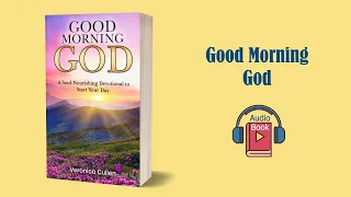 (AUDIOBOOK) Good Morning God: A Soul-Nourishing Devotional to Start Your Day by Veronica Cullen