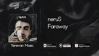 neruS - Faraway (Официальная премьера, 2020)
