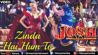 Zinda Hai Hum To - VIDEO Song | Aishwarya Rai | Josh | Ishtar Music