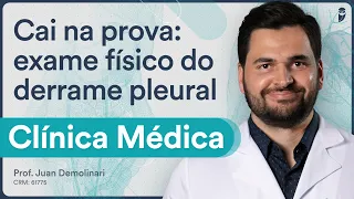 Cai na prova: exame físico do derrame pleural - Aula de Clínica Médica para Residência Médica