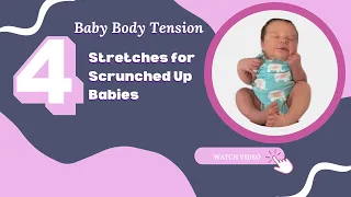 How to Release Tension in Your Baby: Tips For Curled & Scrunched Babies