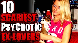 10 Unbelievably Psycho Ex-Lovers II | TWISTED TENS #39