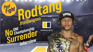 Rodtang Jitmuangnon ONE Championship No Surrender post fight interview