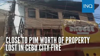 Close to P1M worth of property lost in Cebu City noon fire