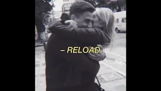 Reload - Sebastian Ingrosso & Tommy Trash (slowed)