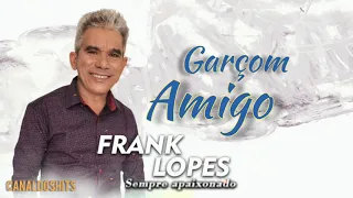 Frank Lopes - Garçom amigo 2021