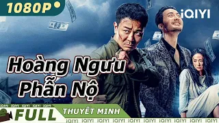 【Thuyết Minh】Hoàng Ngưu Phẫn Nộ | Tội Phạm Hành Động | Chinese Movie 2023 | iQIYI Movie Vietnam