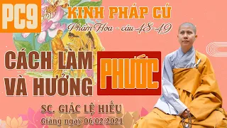 Cách làm phước và hưởng phước - Kinh Pháp Cú giảng giải 09 - Phẩm Hoa - Câu 48-49 - SC. Giác Lệ Hiếu