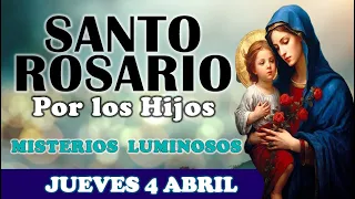 🌹SANTO ROSARIO POR LOS HIJOS 🌹 JUEVES 4 ABRIL 2024 MISTERIOS LUMINOSOS 🌹Santo Rosario de Hoy