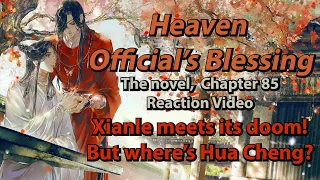 TGCF/Heaven Official's Blessing Novel Reaction Chapter 85