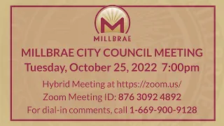 MILLBRAE CITY COUNCIL MEETING - OCTOBER 25, 2022