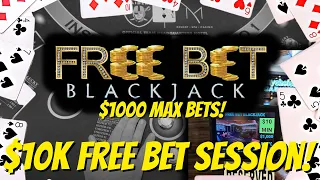 FREE BET Blackjack! $10,000 Session! $1000 Max Bets