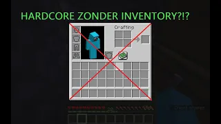 Minecraft Hardcore, Maar ZONDER INVENTORY