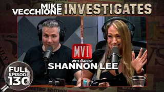 Mike Vecchione Investigates 130 - The Final Episode (Shannon Lee)