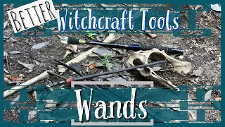 Better Witchcraft Tools: Wands