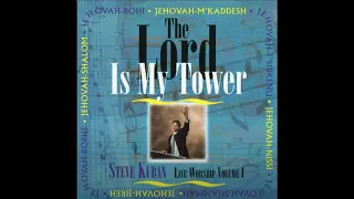Lord I Lift Your Name On High - Steve Kuban | The Lord is My Tower Album  #06