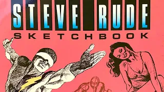Steve Rude's Sketchbook - How to Make Better Comics!