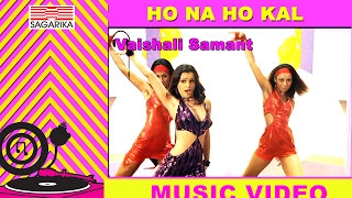 Ho Na Ho Kal | Vaishali Samant | Romantic Song | Music Video