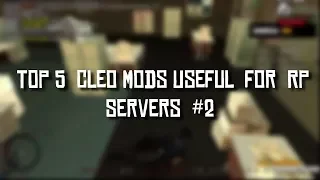 [SA-MP] Top 5 Cleo Mods Best For RP Servers!! UNDETECTABLE!!  #2