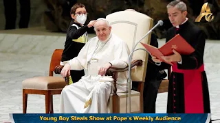 Young Boy Steals Show at Pope’s Weekly Audience