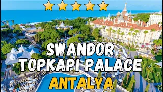 Swandor Topkapi Palace - Antalya (Ultra All Inclusive Hotel)